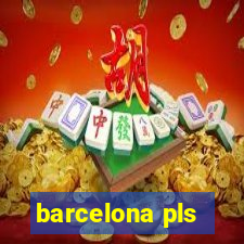 barcelona pls